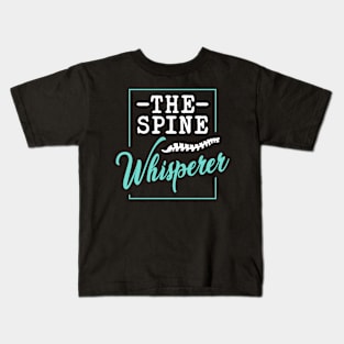 Chiropractic The Spine Whisperer Physical Therapy Kids T-Shirt